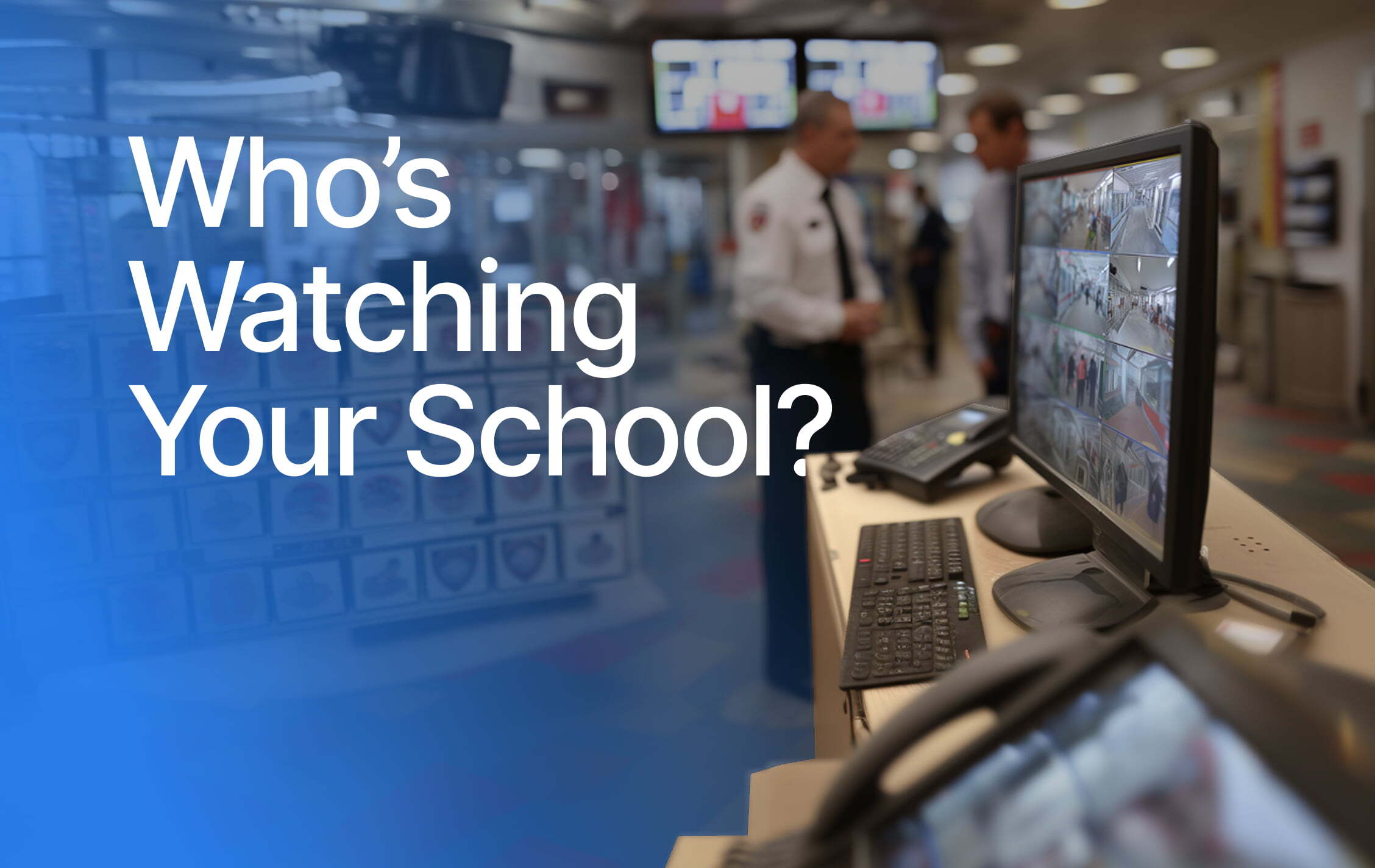 New Survey Data: 75% of School Security Cameras Go Unwatched During School Hours